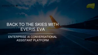 BACK TO THE SKIES WITH  EVERIS EVA  ENTERPRISE AI CONVERSATIONAL  ASSISTANT PLATFORM  1  Anas