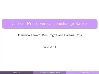 Can Oil Prices Forecast Exchange Rates?  Domenico Ferraro, Ken Rogo and Barbara Rossi  June 2011