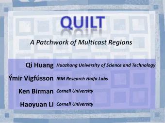 mir Vigfsson  IBM Research Haifa Labs  Ken Birman  Cornell University  Haoyuan Li  Cornell