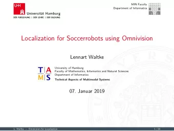 Localization for Soccerrobots using Omnivision  Lennart Waltke  University of Hamburg  Faculty of