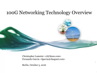 100G Networking Technology Overview  Christopher Lameter &lt;cl@linux.com&gt;  Fernando Garcia