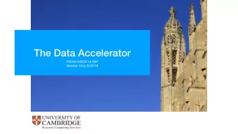 The Data Accelerator PDSW-DISCS18 WIP  Alasdair King SC2018  Data Accelerators  Workflows and