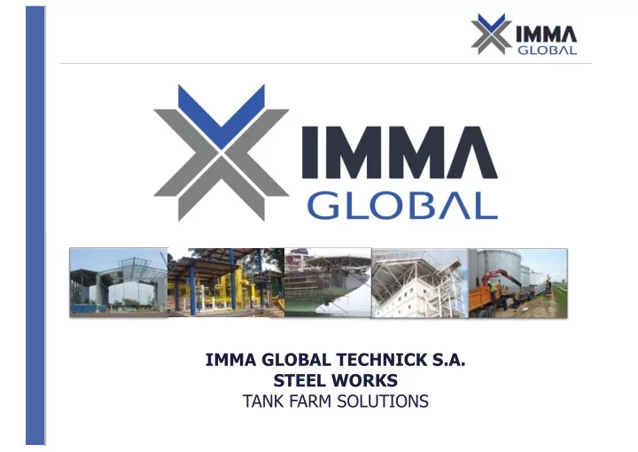 imma global technick s a steel works tank farm solutions