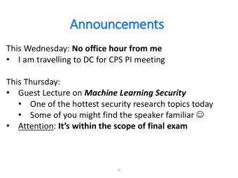 Annou  ouncem  emen  ents This Wednesday: No office hour from me    I am travelling to DC for
