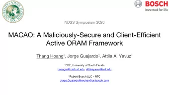 MACAO: A Maliciously-Secure and Client-Efficient  Active ORAM Framework Thang Hoang  , Jorge