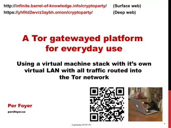 A Tor gatewayed platform  for everyday use  Using a virtual machine stack with its own  virtual