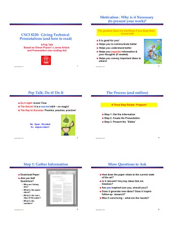 Motivation : Why is it Necessary  (to present your work)?  The greatest ideas are worthless if you