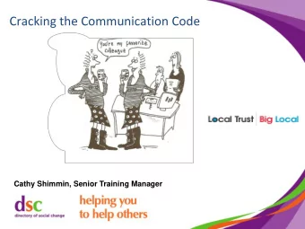 Cracking the Communication Code  Cathy Shimmin, Senior Training Manager  What makes us  tick?