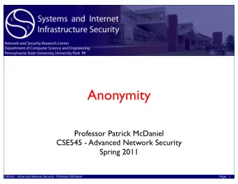 Anonymity  Professor Patrick McDaniel  CSE545 - Advanced Network Security  Spring 2011  CSE545 -