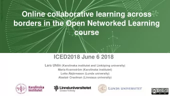Online collaborative learning across  borders in the Open Networked Learning  course  ICED2018 June