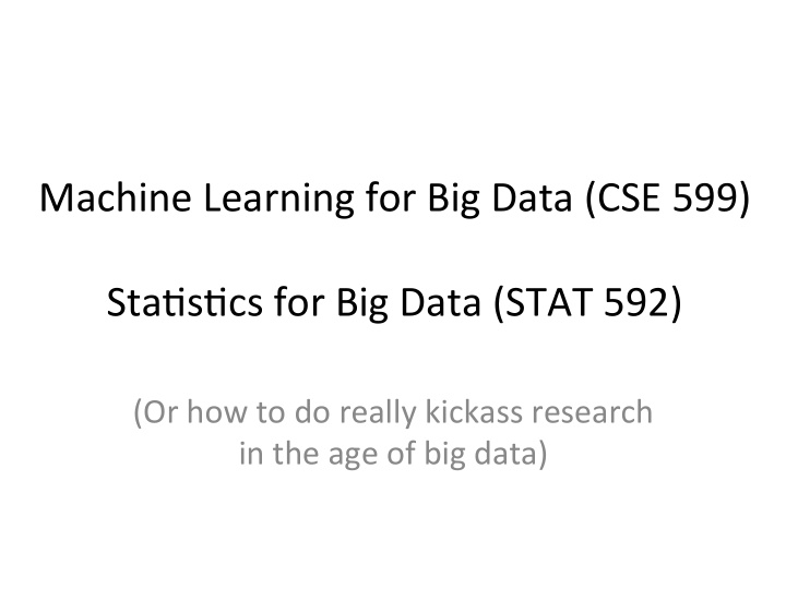 machine learning for big data cse 599 sta8s8cs for big
