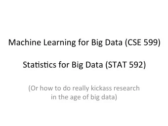 Machine  Learning  for  Big  Data  (CSE  599)      Sta8s8cs  for  Big