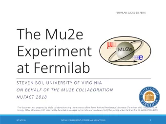 The Mu2e  Experiment  at Fermilab  STEVEN BOI, UNIVERSITY OF VIRGINIA  ON BEHALF OF THE MU2E