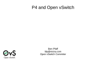P4 and Open vSwitch  Ben Pfaff  blp@nicira.com  Open vSwitch Commiter  Open vSwitch Architecture
