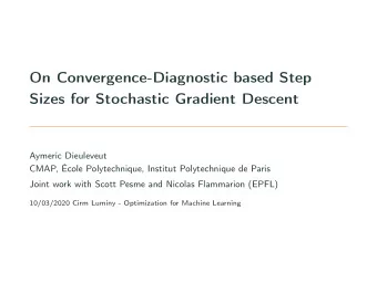 On Convergence-Diagnostic based Step  Sizes for Stochastic Gradient Descent  Aymeric Dieuleveut
