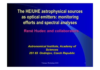The HE/UHE astrophysical sources  The HE/UHE astrophysical sources  as optical emitters: monitoring