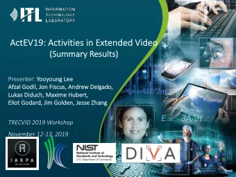 Act  ctEV19: Act  ctivities in Extended Video  (S  (Summary Results) Presenter: Yooyoung  g Lee