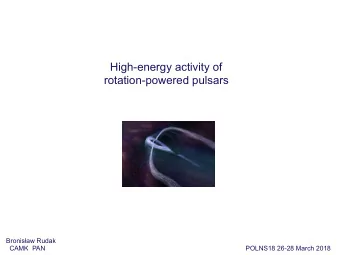 High-energy activity of  rotation-powered pulsars Bronis  aw Rudak  CAMK  PAN