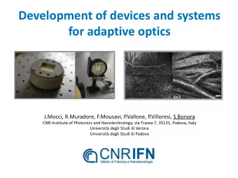 Development of devices and systems  for adaptive optics  J.Mocci, R.Muradore, F.Mousavi, P.Vallone,