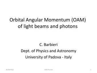 of light beams and photons  C. Barbieri  Dept. of Physics and Astronomy  University of Padova -
