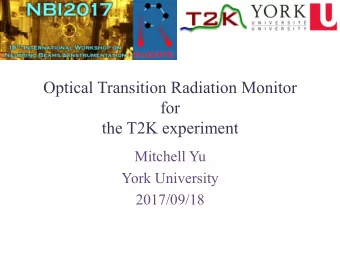 Optical Transition Radiation Monitor  for  the T2K experiment  Mitchell Yu  York University