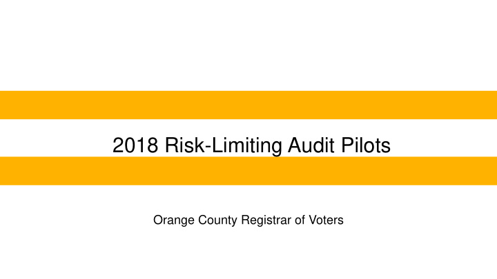 2018 risk limiting audit pilots
