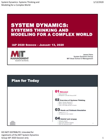 SYSTEM DYNAMICS:  SYSTEMS THINKING AND  MODELING FOR A COMPLEX WO  WORLD  IAP 2 2020 S ESSION  J