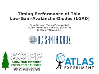 Timing Performance of Thin  Low-Gain-Avalanche-Diodes (LGAD)  Bruce Schumm, Yuzhan Zhao(speaker)