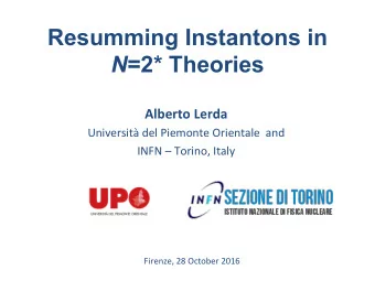 Resumming Instantons in N =2* Theories  Alberto Lerda  Universit del Piemonte Orientale  and