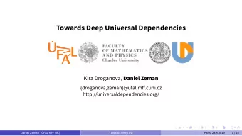 Towards Deep Universal Dependencies Kira Droganova, Daniel Zeman