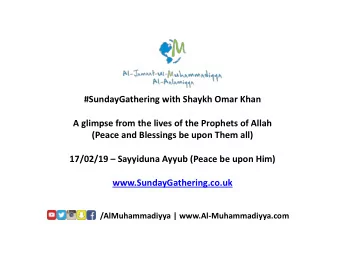 (Peace and Blessings be upon Them all) 17/02/19  Sayyiduna Ayyub (Peace be upon Him)