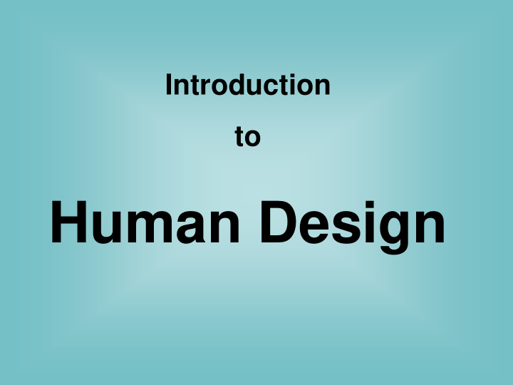 human design welcome to the world of