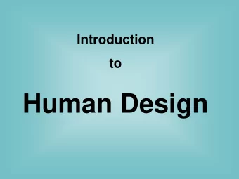 Human Design  Welcome to the World of  HUMAN DESIGN  My Divine Human Design Our Host What