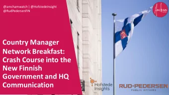 Crash Course into the  New Finnish  Government and HQ  Communication  Crash Course into the New