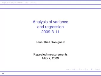 Analysis of variance  and regression  2009-3-11  Lene Theil Skovgaard  Repeated measurements  May