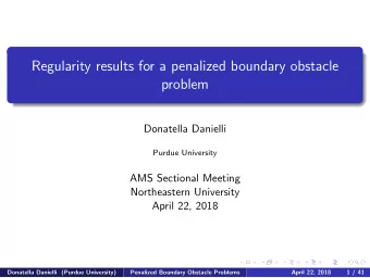 Regularity results for a penalized boundary obstacle  problem  Donatella Danielli  Purdue