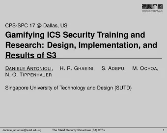 Gamifying ICS Security Training and  Research: Design, Implementation, and  Results of S3 D ANIELE