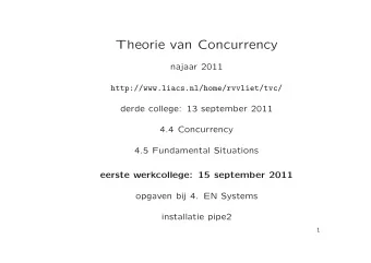 Theorie van Concurrency  najaar 2011  http://www.liacs.nl/home/rvvliet/tvc/  derde college: 13