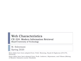 Web Characteristics  CE-324: Modern Information Retrieval  Sharif University of Technology  M.