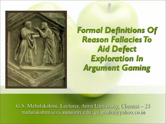 Formal Definitions Of  Reason Fallacies To  Aid Defect  Exploration In  Argument Gaming  G.S.