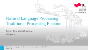 Natural Language Processing:  Traditional Processing Pipeline  Roman Kern &lt;rkern@tugraz.at&gt;