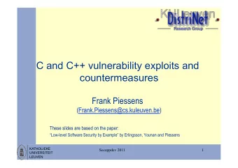 C and C++ vulnerability exploits and  countermeasures Frank Piessens