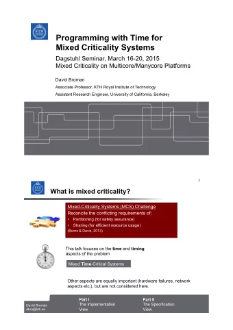 Programming with Time for  Mixed Criticality Systems  Dagstuhl Seminar, March 16-20, 2015  Mixed