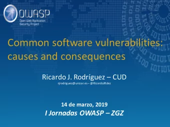 Common software vulnerabilities:  causes and consequences  Ricardo J. Rodrguez  CUD