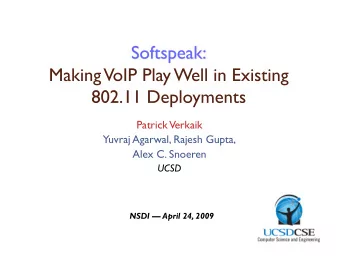 Patrick Verkaik  Yuvraj Agarwal, Rajesh Gupta,  Alex C. Snoeren UCSD  NSDI  April 24, 2009  1