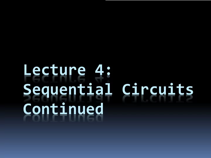 lecture 4 sequential circuits continued clock signals
