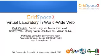 Virtual Laboratory in World-Wide Web  Eryk Ciepiela, Daniel Harlak, Marek Kasztelnik,  Bartosz