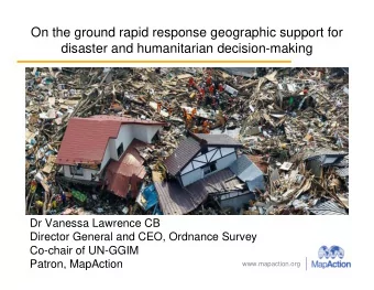 On the ground rapid response geographic support for  disaster and humanitarian decision-making  Dr