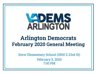Arlington Democrats  February 2020 General Meeting  Drew Elementary School (3500 S 23rd St)