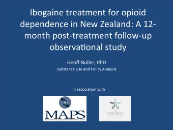 Ibogaine  treatment  for  opioid    dependence  in  New  Zealand:  A